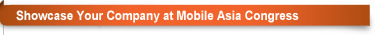 Showcase Your Company at Mobile Asia Congress