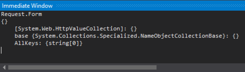 The Visual Studio Immediate Window when I inspected Request.Form