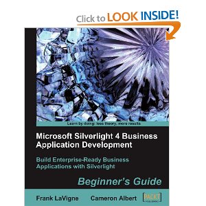Microsoft Silverlight 4 Business Application Development: Beginners Guide