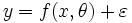 y = f(x,\theta) + \varepsilon