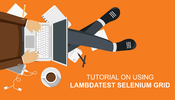 Image 1 for LambdaTest Selenium Testing Tool Tutorial with Examples in 2019